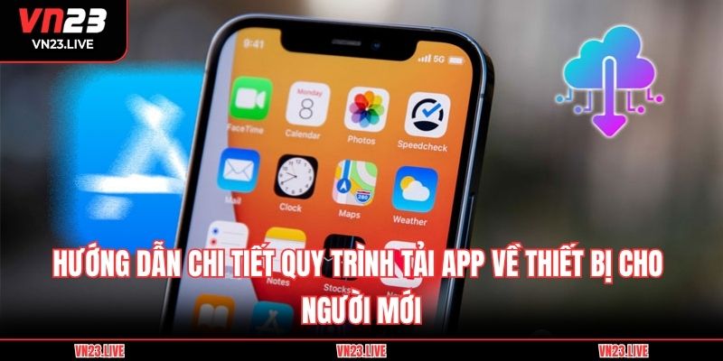 Hướng dẫn chi tiết quy trình tải app về thiết bị cho người mới